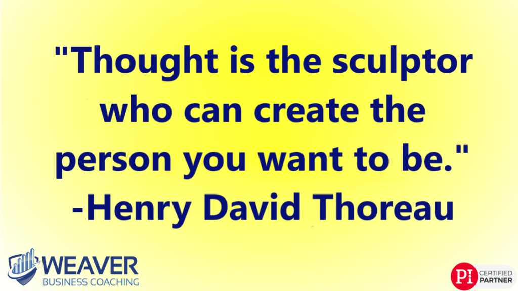 "Thought is the sculptor who can create the person you want to be." -Henry David Thoreau

Overcome your fears so they don't define you into someone you never wanted to be.